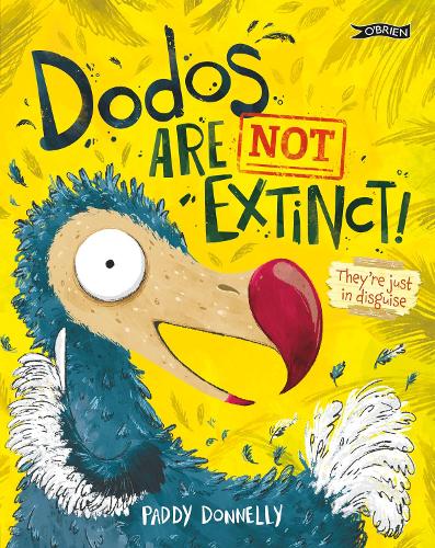 Cover of Dodos are Not Extinct by Paddy Donnelly