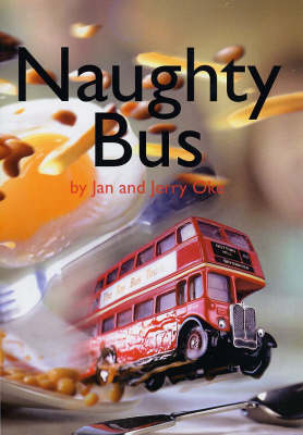 Cover of Naughty Bus by Jan and Jerry Oke