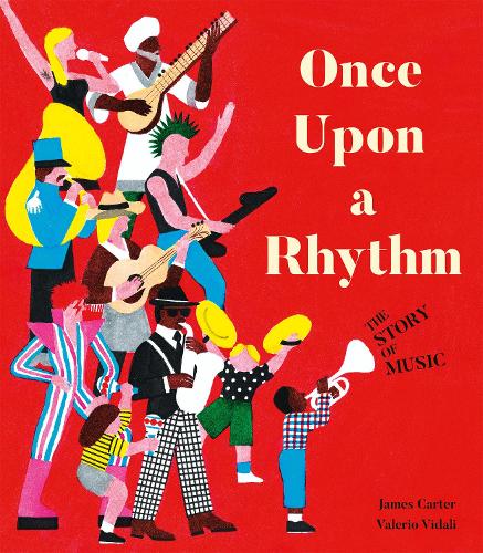 Cover of Once Upon a Rhythm: The Story of Music by James Carter