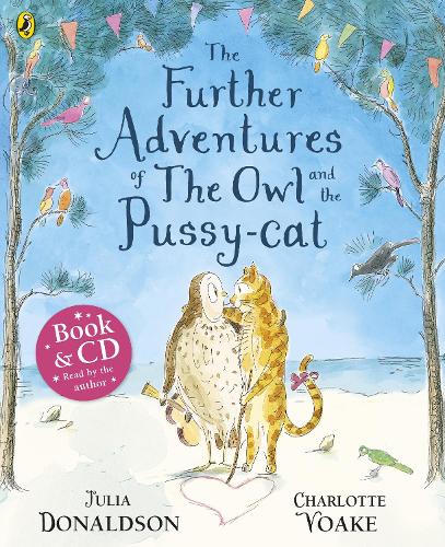 Cover of The Further Adventures of The Owl and the Pussycat by Julia Donaldson    Illustrated by Charlotte Voake