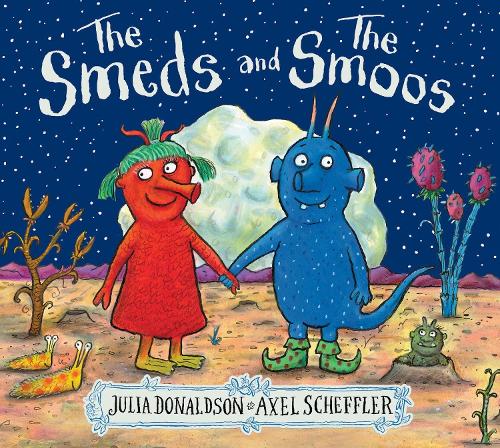 Cover of The Smeds and the Smoos by Julia Donaldson Illustrated by Axel Scheffler